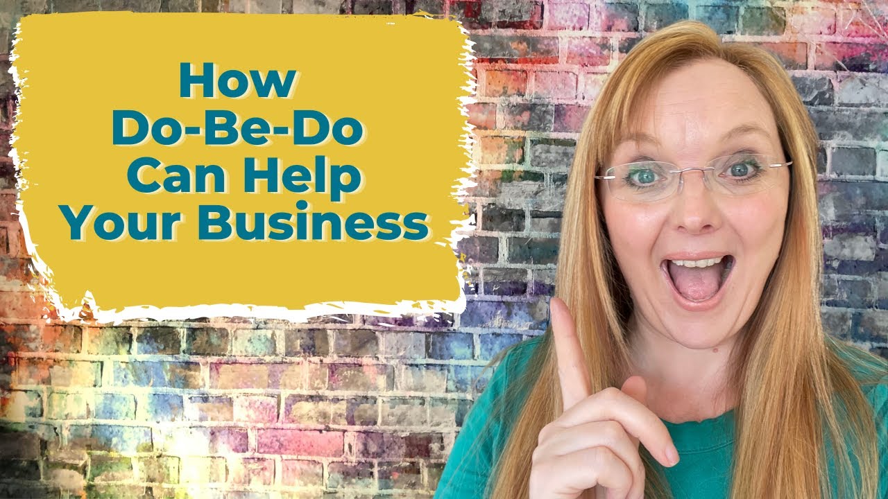 DO-BE-DOing your business; your best chance for success