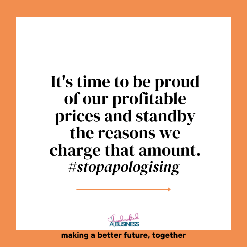 7. It's time to be proud of our profitable prices and standby the reasons we charge that amount. #stopapologising 7. It's time to be proud of our profitable prices and standby the reasons we charge that amount. #stopapologising